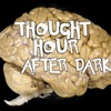 Thought Hour After Dark's Podcast artwork