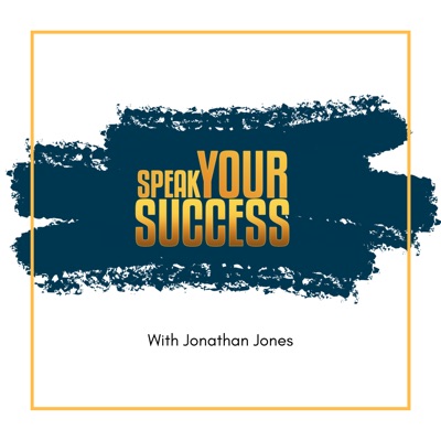Speak Your Success Speak Your Success