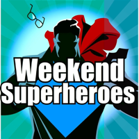 Weekend Superheroes Podcast podcast