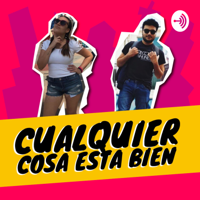Cualquier cosa está bien podcast