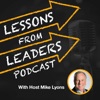 Lessons from Leaders with Host Mike Lyons artwork