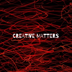 CREATIVE MATTERS: (The Creative Highs & Real Life Lows, Of A Dream Chasing, Creative Soul) 