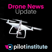 Drone News Update - Pilot Institute
