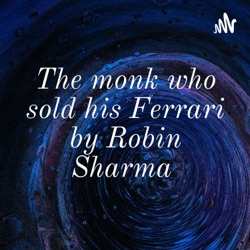 The monk who sold his Ferrari by Robin Sharma 