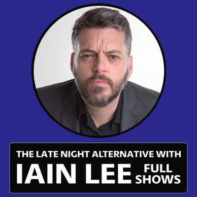 The Late Night Alternative with Iain Lee Full Shows The Late Night Alternative with Iain Lee Full Shows