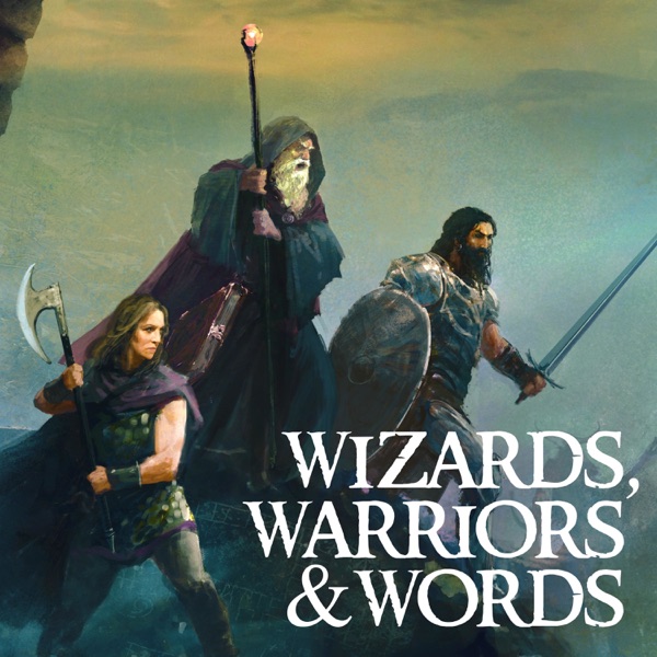 Wizards, Warriors, & Words: A Fantasy Writing Advice Podcast Artwork