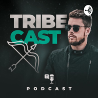Tribe Cast podcast