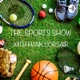 The Sports Show With Hank Corsair