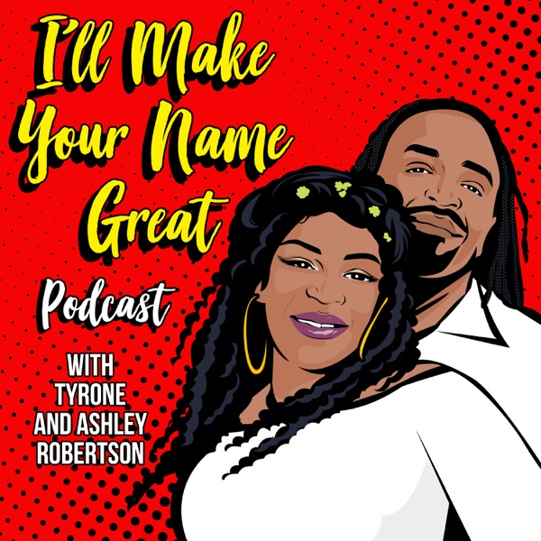 I'll Make Your Name Great Podcast Artwork