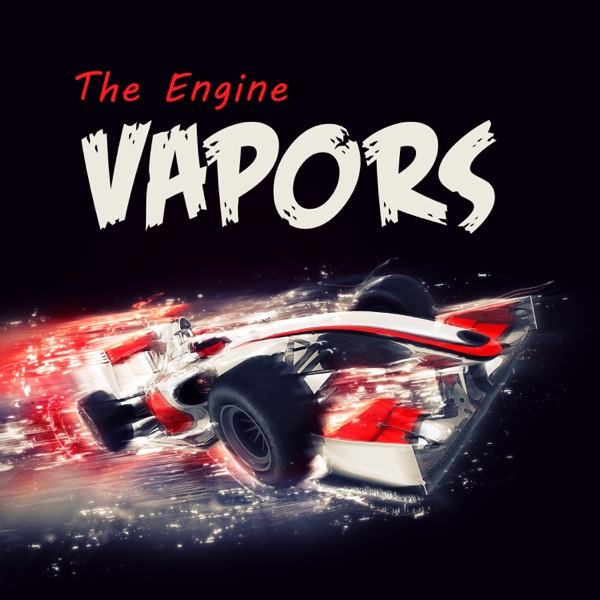 The Engine Vapors: A Formula One Podcast Image