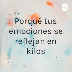 Porqué tus emociones se reflejan en kilos