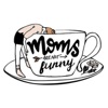 Moms Are Not Funny artwork