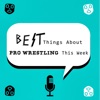 BEST Things About Wrestling.  artwork