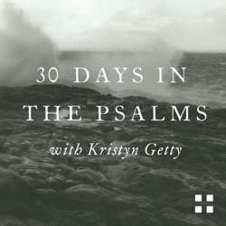 A Psalm a Day with Kristyn Getty (ESV)