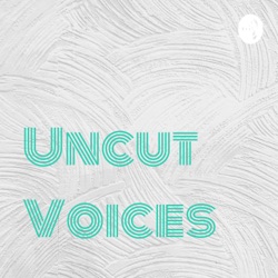 Uncut Voices