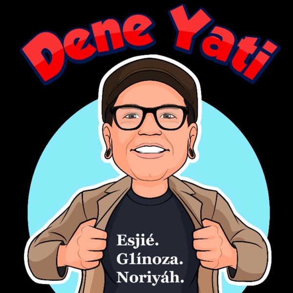 Dene Yati Podcast Artwork