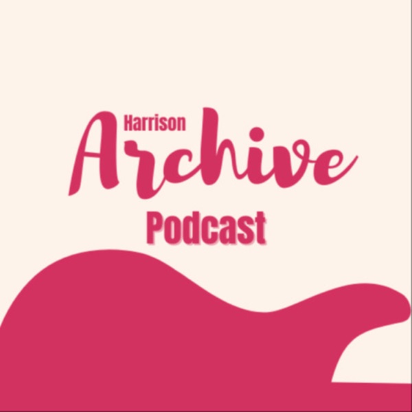 Harrison Archive Podcast Artwork
