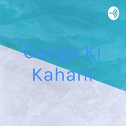 Ganga Ki Kahani