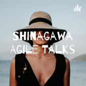 Shinagawa Agile Talks #shinagile - Shinagawa Agile