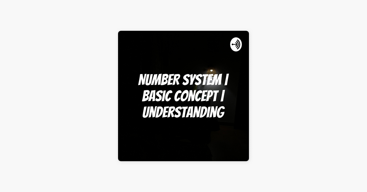 number-system-basic-concept-understanding-sur-apple-podcasts