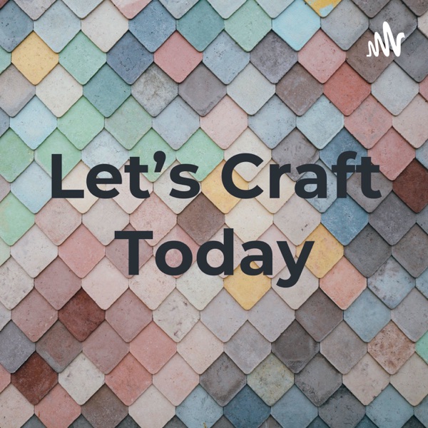 Let's Craft Today Artwork