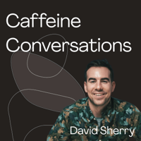 Caffeine Conversations podcast