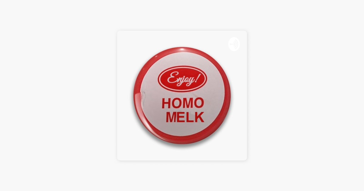 Homo Melk On Apple Podcasts