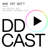 DDCAST - Was ist gut? Design, Kommunikation, Architektur - Deutscher Designer Club