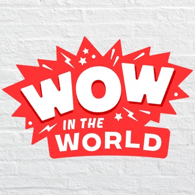 Wow in the World Wow in the World