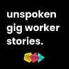Unspoken Gig Worker Stories artwork