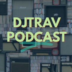 DjTrav's Podcast