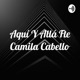 Aquí Y Allá Fte Camila Cabello