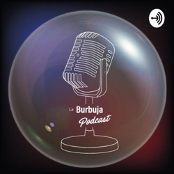 La burbuja podcast