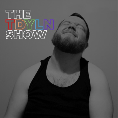 The TDYLN Show The TDYLN Show