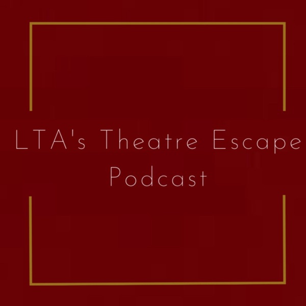 LTA's Theatre Escape Podcast Artwork