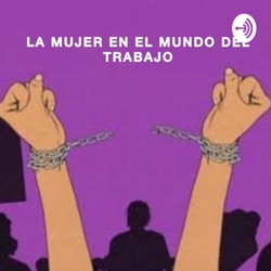 La Mujer y El Trabajo 