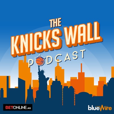 The Knicks Wall Podcast The Knicks Wall Podcast
