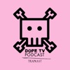 The Trapkast: DopeTV Podcast artwork