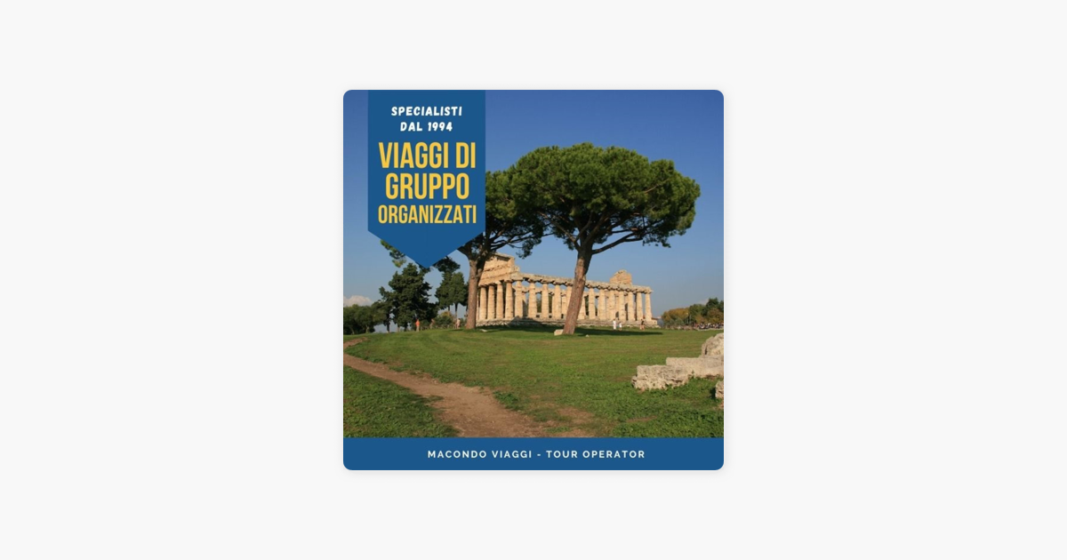 ‎Viaggi Di Gruppo Organizzati - Consigli E Suggerimenti On Apple Podcasts