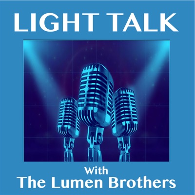 Light Talk with The Lumen Brothers Light Talk with The Lumen Brothers