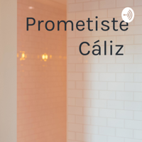 Prometiste Cáliz