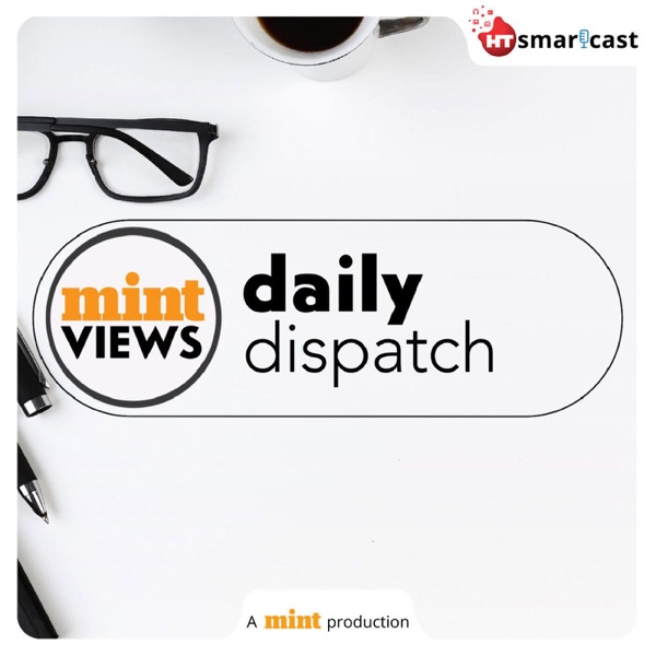 Mint Views Daily Dispatch
