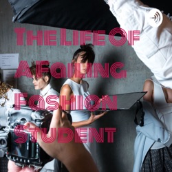 The Life Of A Failing Fashion Student 