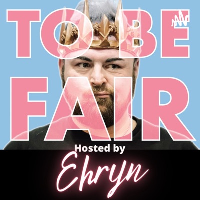 To Be Fair Hosted by Ehryn To Be Fair Hosted by Ehryn