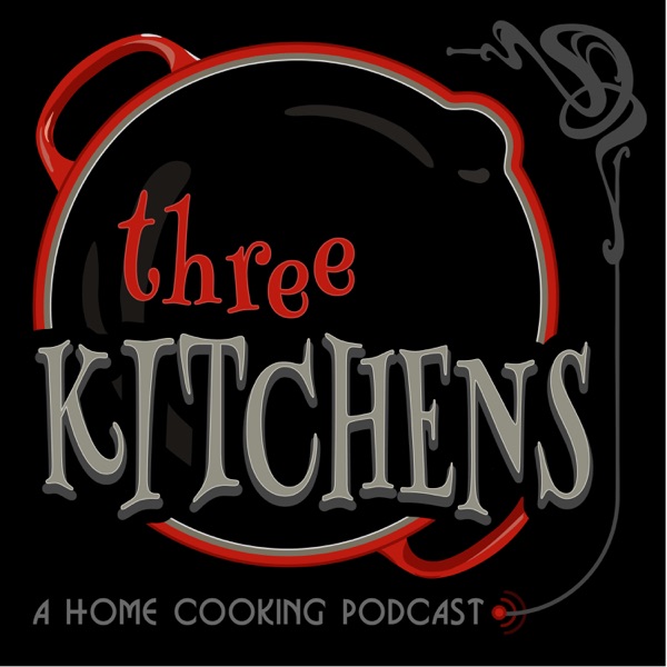 Three Kitchens Podcast Artwork