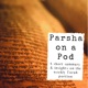 Parsha on a Pod: A Summary of the Weekly Torah Portion