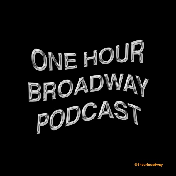 One Hour Broadway Podcast Artwork