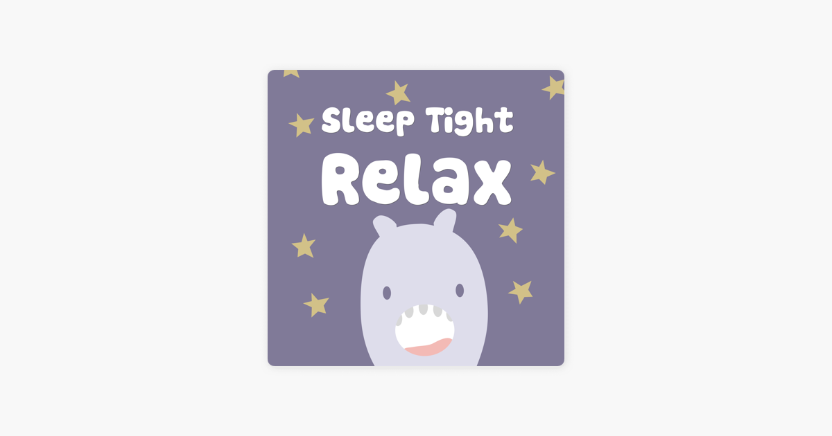 ‎Sleep Tight Relax - Helping busy minds become calm at bedtime on Apple ...