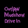 Outlaw Mudshow Drive In  artwork