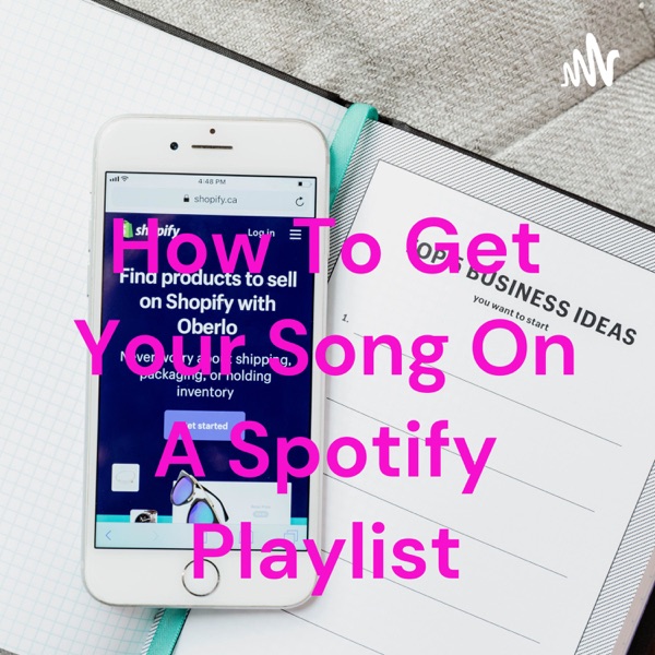 How To Get Your Song On A Spotify Playlist Artwork